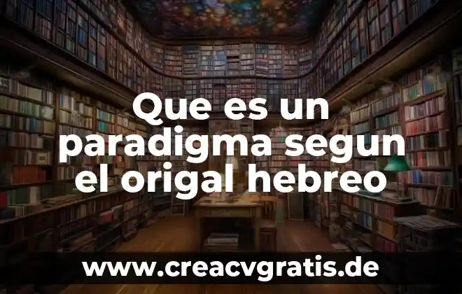 Que es mercado libre y su paradigma 5 Que es un paradigma segun el origal hebreo