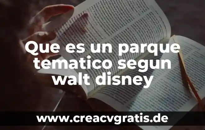 Que es lista de cotejo segun arias 6 Que es un parque tematico segun walt disney