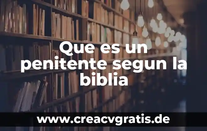 Que es animal biologico 4 Que es un penitente segun la biblia