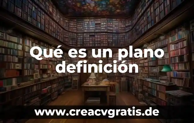 Que es un plano bidimensional y tridimensional 8 Qué es un plano definición