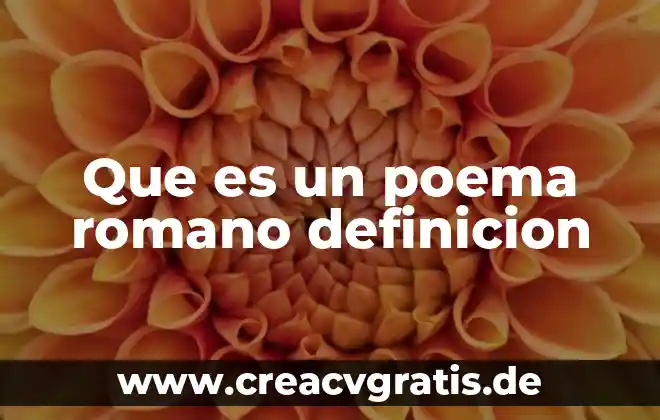Que es una firma de definición 4 Que es un poema romano definicion