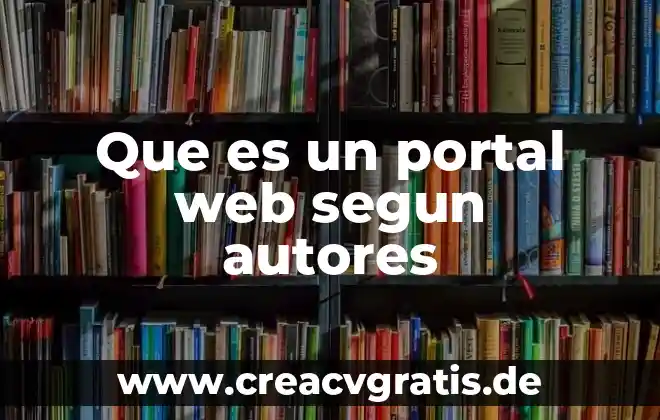 Que es un buscador web y sus tipos 3 Que es un portal web segun autores