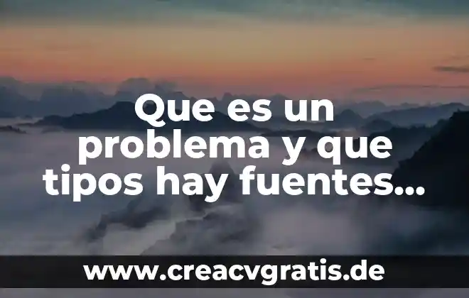 Que es el bullying y que tipos hay 6 Que es un problema y que tipos hay fuentes confiables