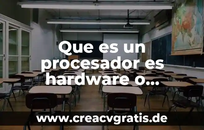 Qué es el software educativo definición 3 Que es un procesador es hardware o software