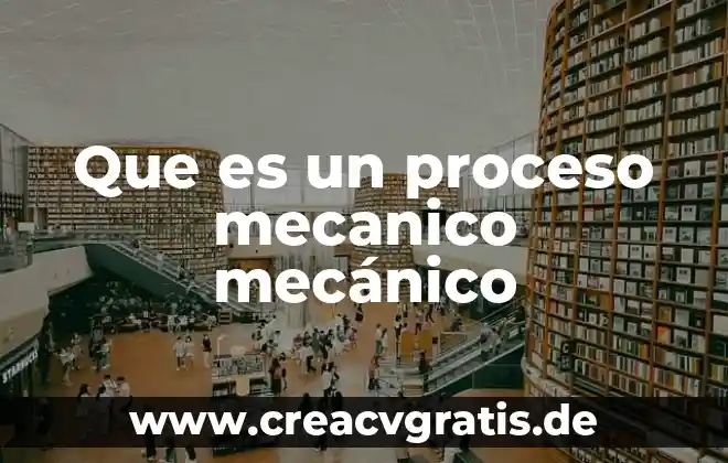 Que es el proceso de conversion en psicología 8 Que es un proceso mecanico mecánico