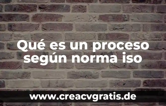 Que es sesion de grupo segun autores 5 Qué es un proceso según norma iso