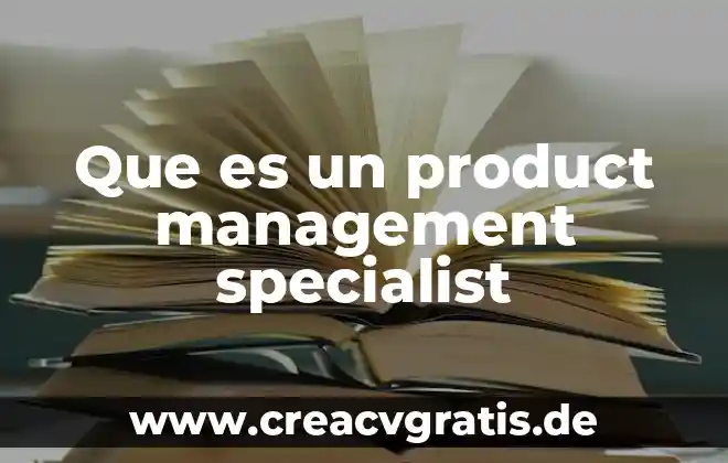 Que es el laberinto enfermedad 6 Que es un product management specialist