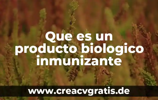 Qué es el agua producto 7 Que es un producto biologico inmunizante