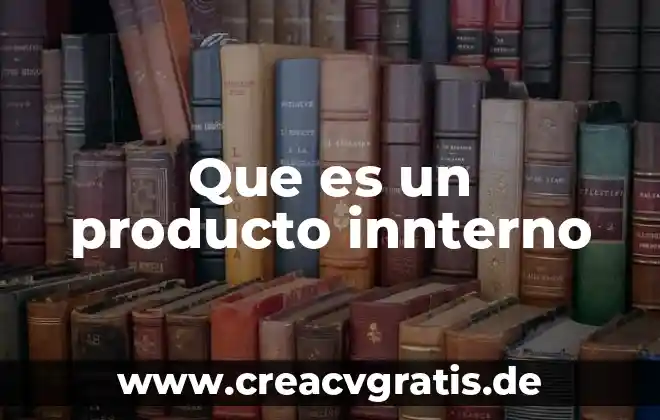 Que es ser viejo verde 3 Que es un producto innterno
