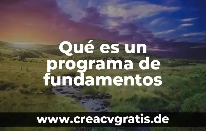 Que es un sol en finacke 4 Qué es un programa de fundamentos