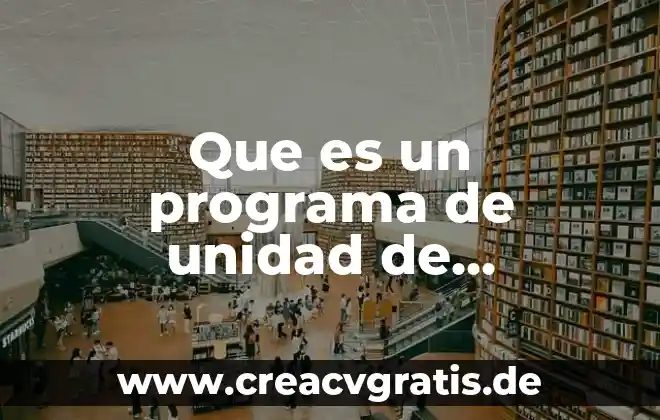 Que es la unidad para niños 8 Que es un programa de unidad de aprendizaje