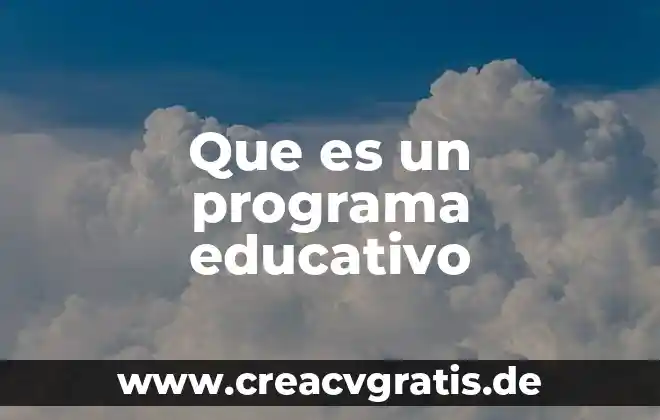 Que es un programa y tipos de programas 5 Que es un programa educativo