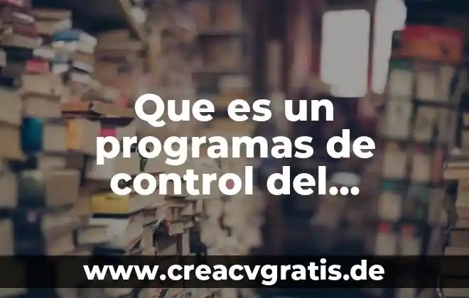 Que es sistema de captación de agua pluvial 7 Que es un programas de control del sistema operativo