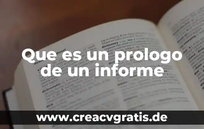 Que es un informe y como se elabora y tipos 5 Que es un prologo de un informe