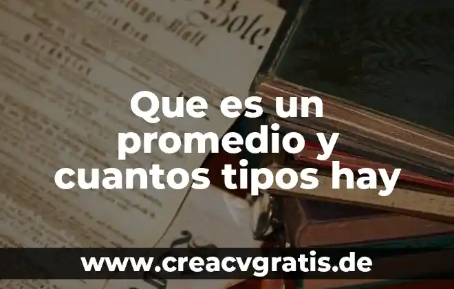 Qué es el estrabismo y cuántos tipos hay 3 Que es un promedio y cuantos tipos hay