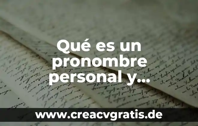 Que es un pronombre tipos 6 Qué es un pronombre personal y anotalos