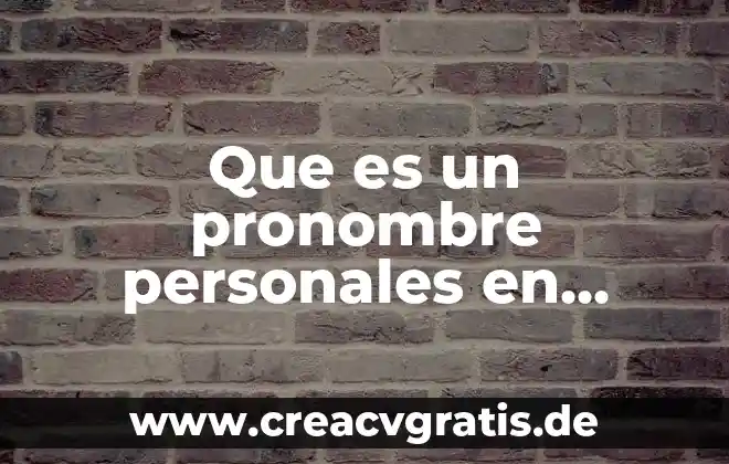 Que es un pronombre tipos 4 Que es un pronombre personales en ingles