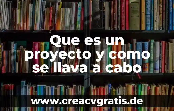 Que es una monografia investigacion 4 Que es un proyecto y como se llava a cabo