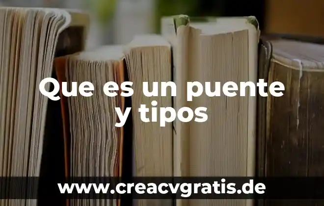 Qué es flebitis tipos y grados de clasificación 4 Que es un puente y tipos