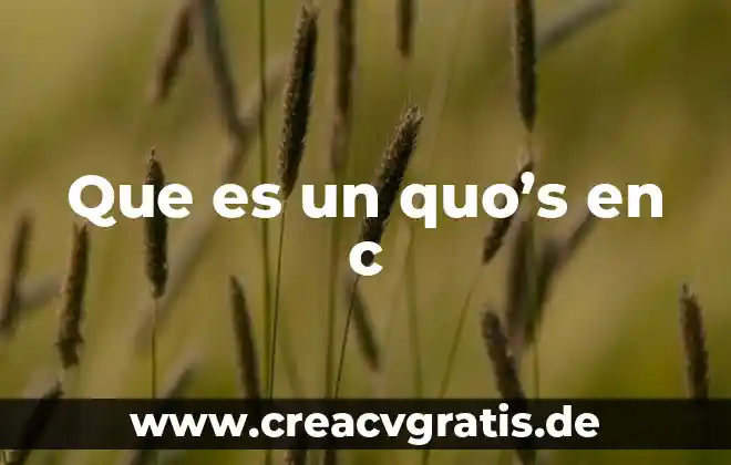 Para que es el telar vit c 4 Que es un quo’s en c