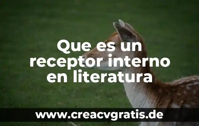 Que es literatura emergente 6 Que es un receptor interno en literatura