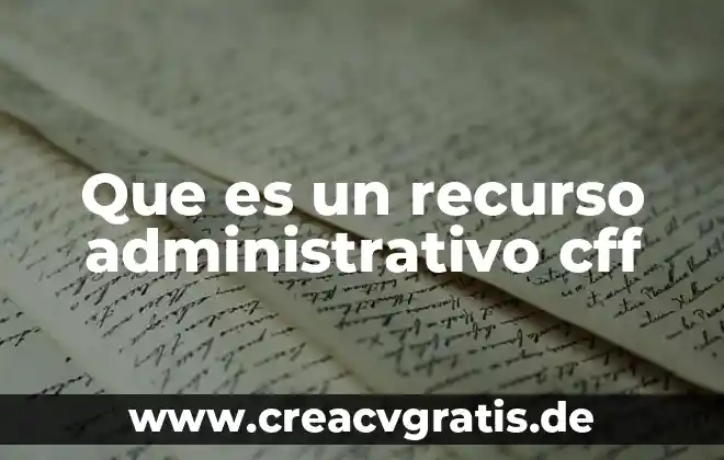 Qué es el empoderamiento administrativo 8 Que es un recurso administrativo cff