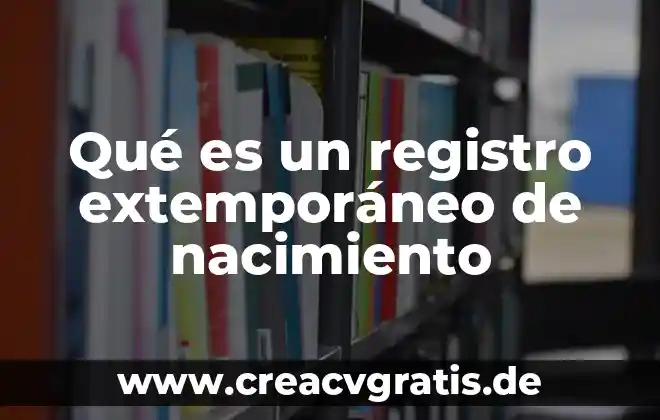 Que es el acta de nacimiento articulo de dugh 7 Qué es un registro extemporáneo de nacimiento