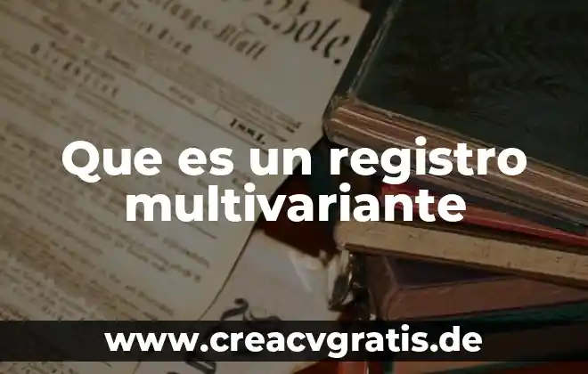 Qué es leyes de inferencia lógica 7 Que es un registro multivariante
