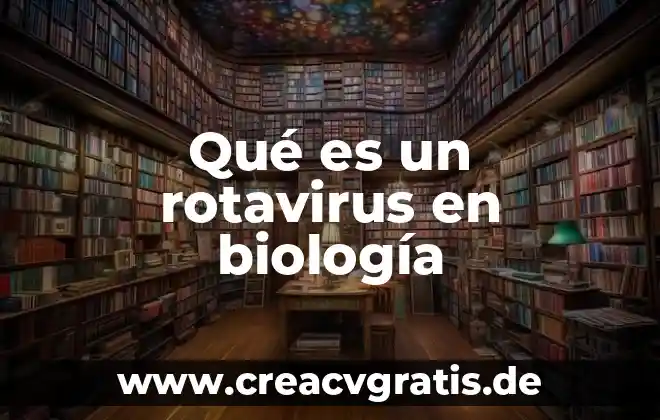 Qué es una ATP en biología 8 Qué es un rotavirus en biología