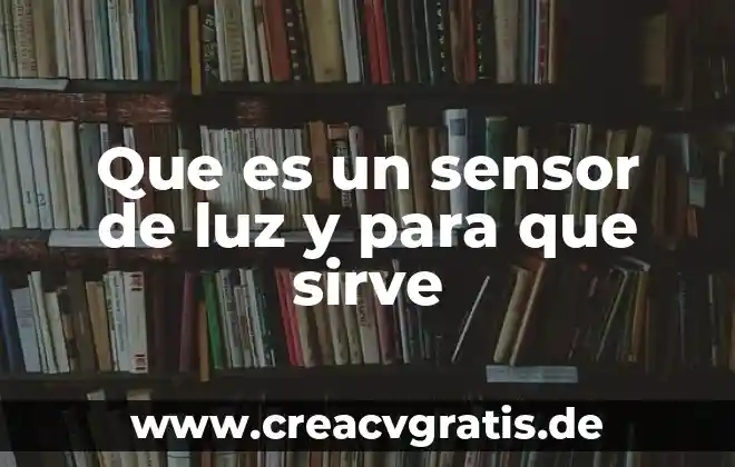 Qué es estadística para qué sirve y tipos de estadística 5 Que es un sensor de luz y para que sirve