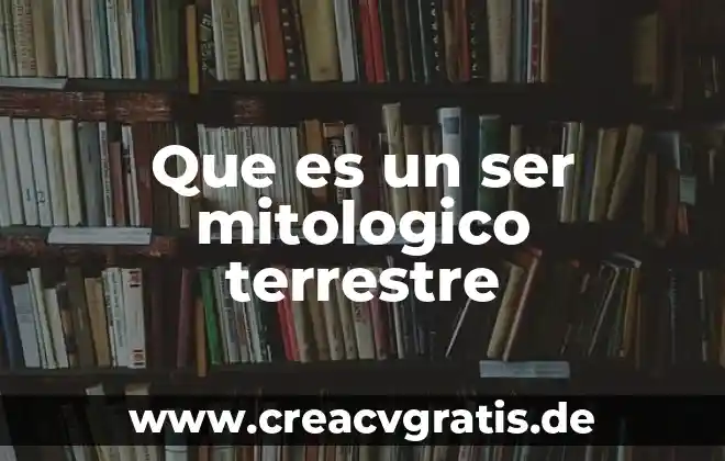 Que es ser euforico 5 Que es un ser mitologico terrestre