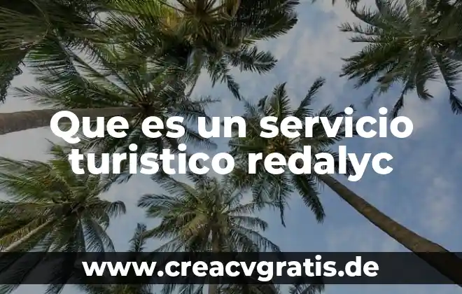 Que es ciencia articulos de redalyc 3 Que es un servicio turistico redalyc