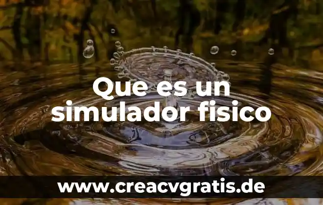 Que es el envejecimiento fisico 5 Que es un simulador fisico