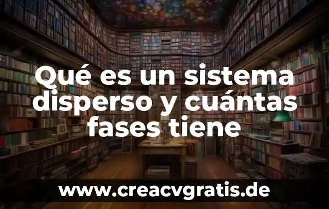 Que es un proyecto tipos y fases integran 7 Qué es un sistema disperso y cuántas fases tiene
