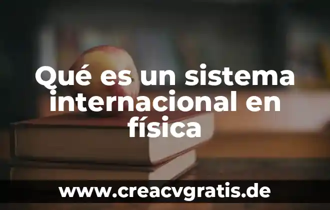 Que es sistema de captación de agua pluvial 5 Qué es un sistema internacional en física