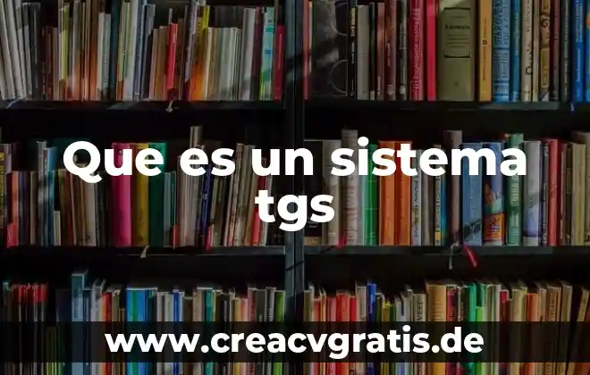Que es sistema de membrana interna 6 Que es un sistema tgs