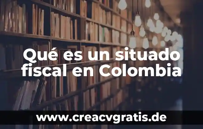 Que es una firma fiscal 8 Qué es un situado fiscal en Colombia