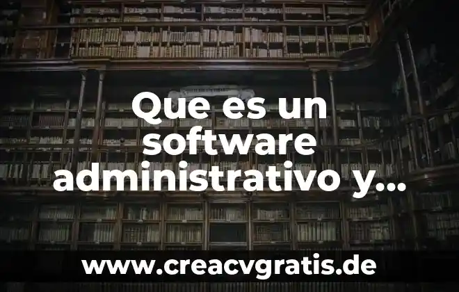 Que es estadisticas y sus ventajas y desventajas 3 Que es un software administrativo y sus ventajas