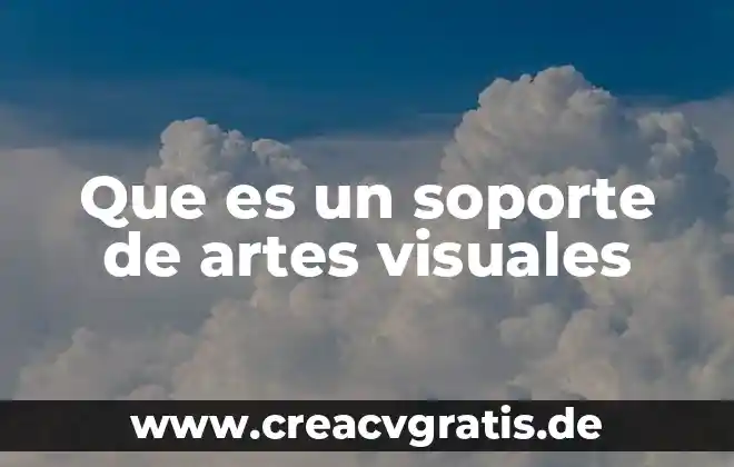 Que es la direccion en artes visuales 5 Que es un soporte de artes visuales