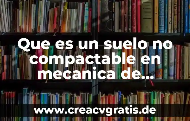 Qué es una prótesis mecánica 5 Que es un suelo no compactable en mecanica de suelos