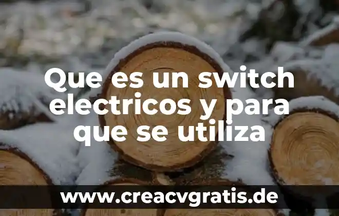 Qué es un principio de operación de motores eléctricos 4 Que es un switch electricos y para que se utiliza