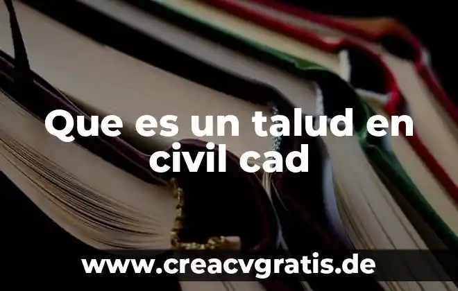 Que es el examen en casa 3 Que es un talud en civil cad