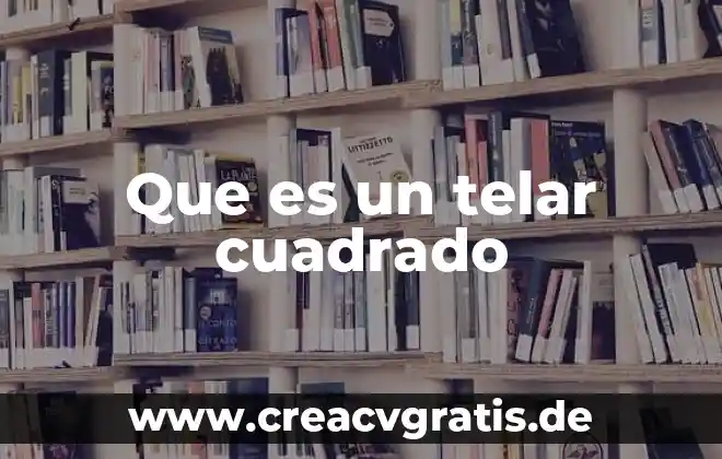 Que es un binomio al cuadrado resta 4 Que es un telar cuadrado