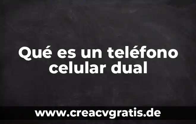Cómo puedo comprobar un número de teléfono que es mío 5 Qué es un teléfono celular dual