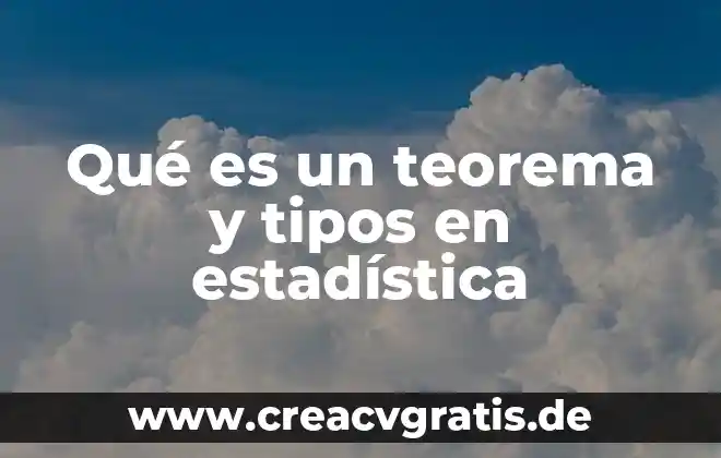 Que es estadistica una 7 Qué es un teorema y tipos en estadística