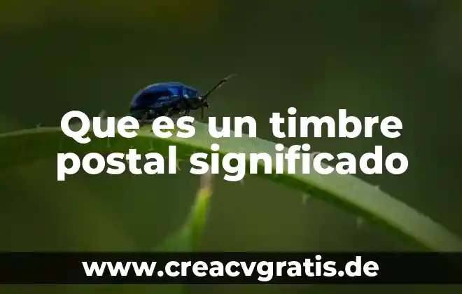 Que es el sistema c3 logistica 8 Que es un timbre postal significado