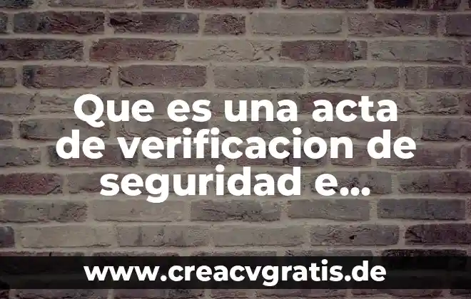 Que es lopa en seguridad 5 Que es una acta de verificacion de seguridad e higiene