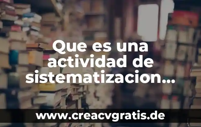 Que es la clases de comunicacion oral 6 Que es una actividad de sistematizacion oral