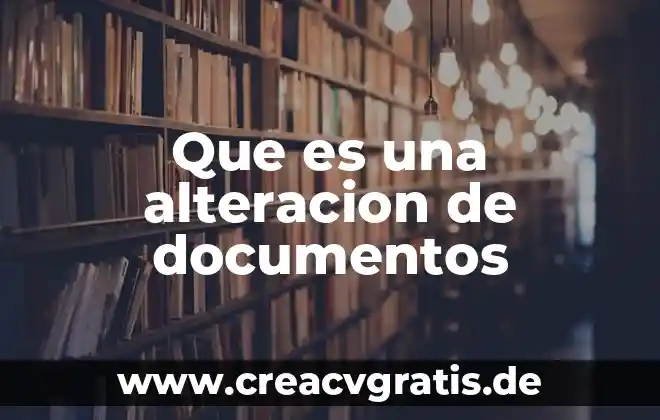 Que es el dinero para niños 8 Que es una alteracion de documentos
