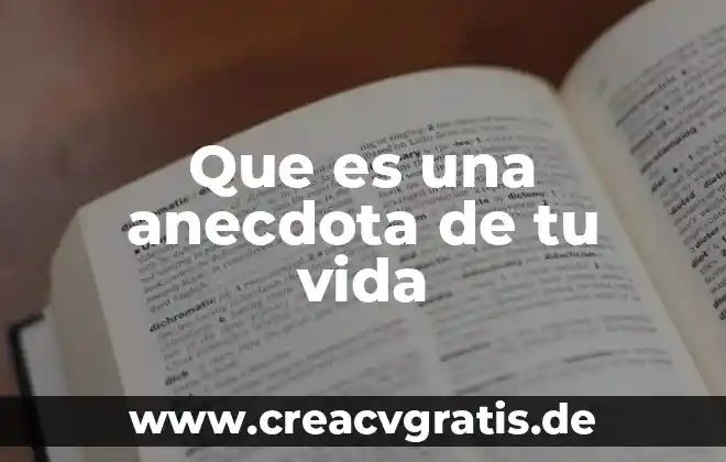 Que es bueno para hqcer rendir tu dinero 4 Que es una anecdota de tu vida